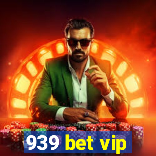 939 bet vip